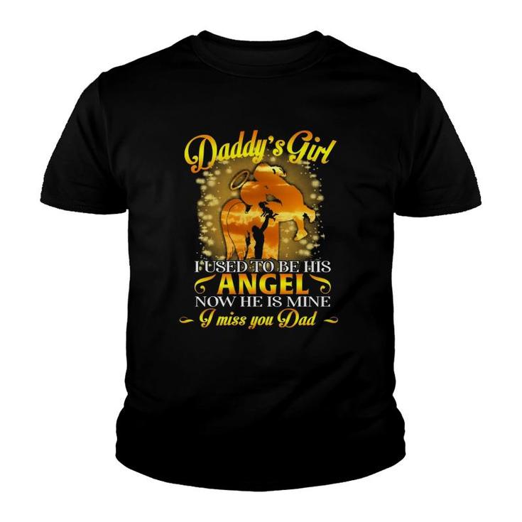 Daddy's Girl I Used To Be His Angel Now He Is Mine Miss You  Youth T-shirt