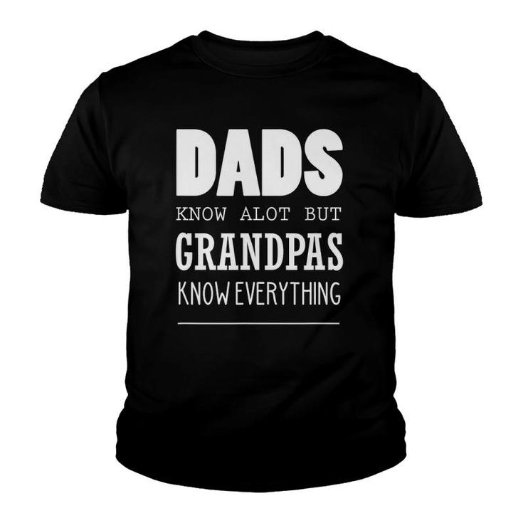 Dads Know Alot But Grandpas Know Everything Youth T-shirt