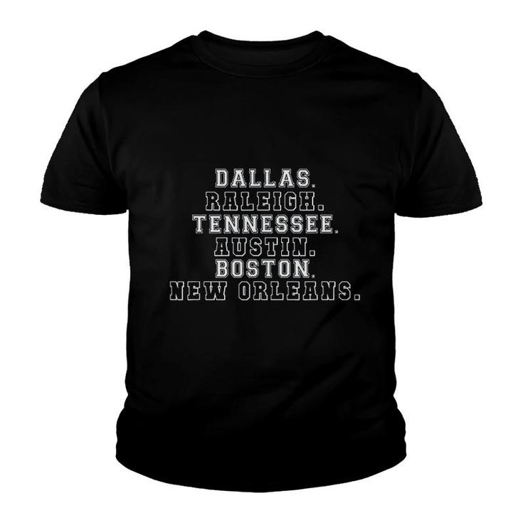 Dallas Raleigh Tennessee Austin Boston New Orleans Youth T-shirt