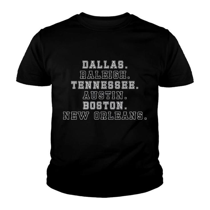 Dallas Raleigh Tennessee Austin Boston New Orleans Youth T-shirt