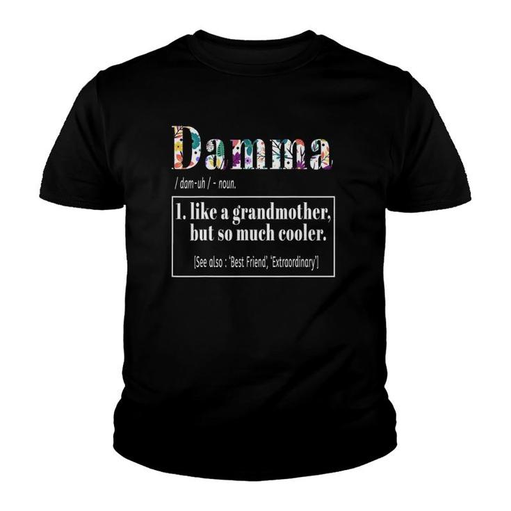 Damma Like Grandmother Cooler Birthday Mother's Day Cute Gift Youth T-shirt