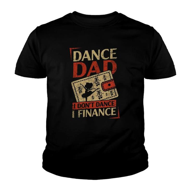 Dance Dad I Don't Dance Finance Youth T-shirt