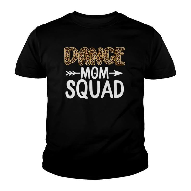 Dance Mom Squad Dancer Mama Mommy Life Leopard Mother's Day Youth T-shirt