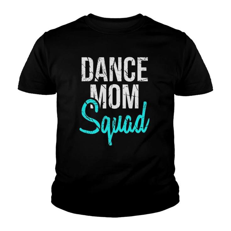 Dance Mom Squad For Cool Mother Days Gift Youth T-shirt