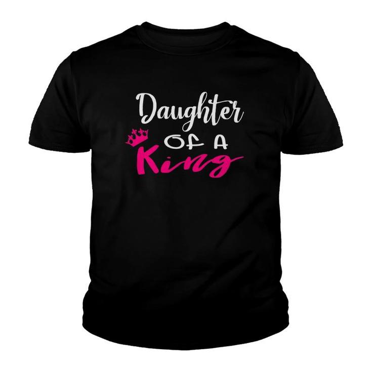 Daughter Of A King  Funny Father And Daughter Matching Youth T-shirt