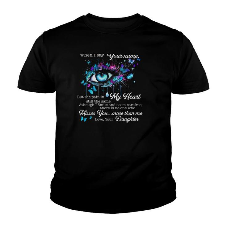 Dear My Dad I Hide My Tears When I Say Your Name Misses You Letter To Dad In Heaven Youth T-shirt