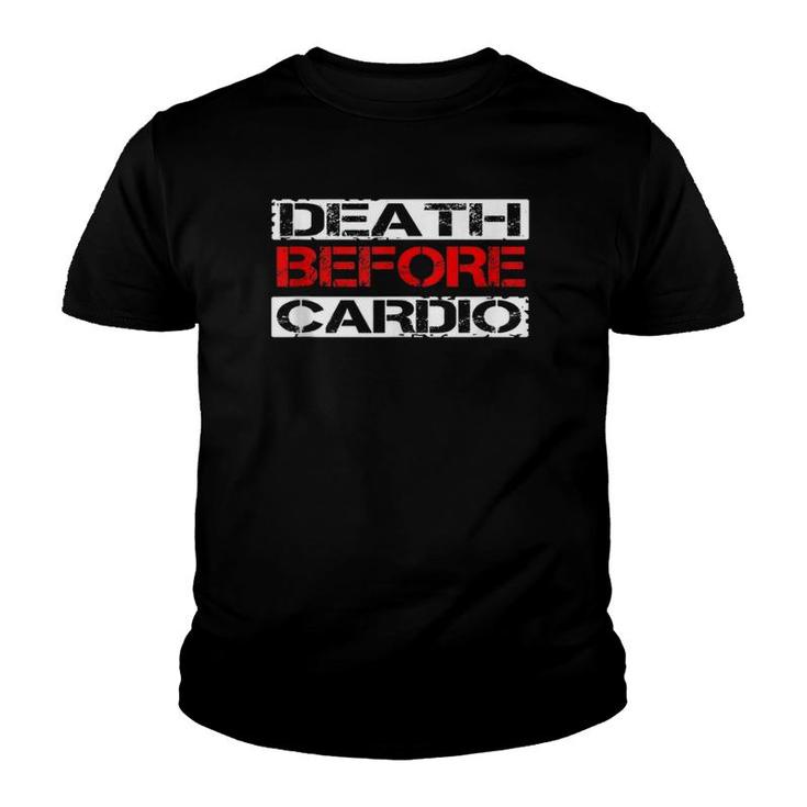 Death Before Cardio Gym Workout Gift  Youth T-shirt
