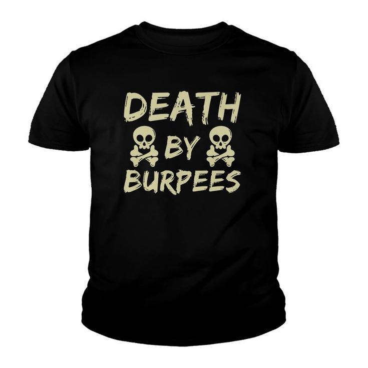 Death By Burpees Funny Fitness  Weightlifting Workout Youth T-shirt