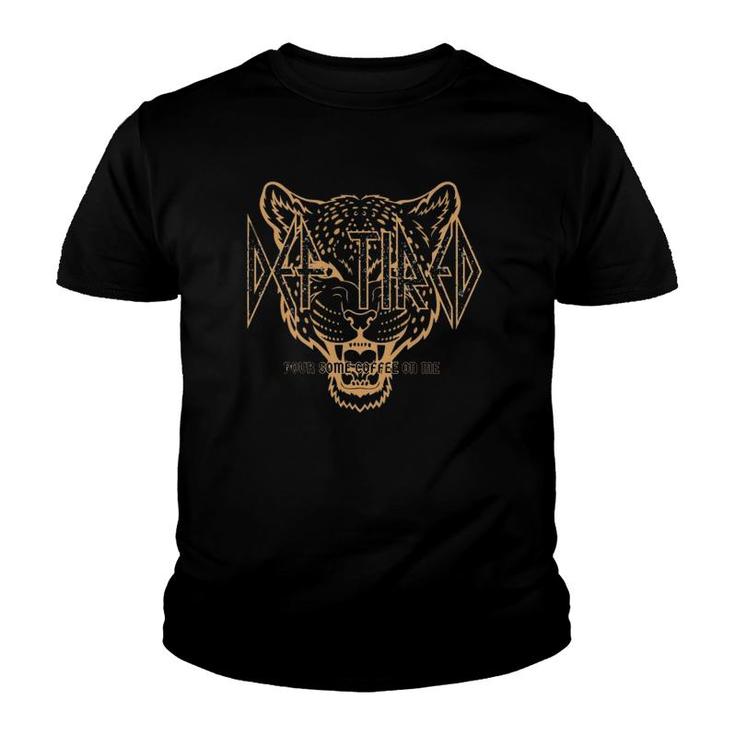 Def Tired Pour Some Coffee On Me Vintage Tiger Retro Youth T-shirt