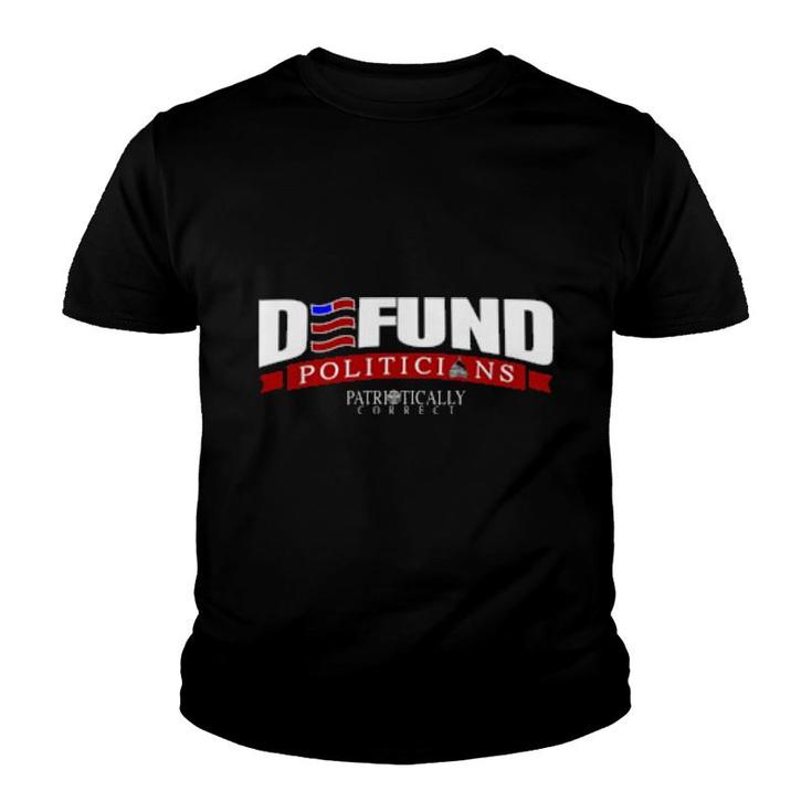 Defund Politicians  Youth T-shirt