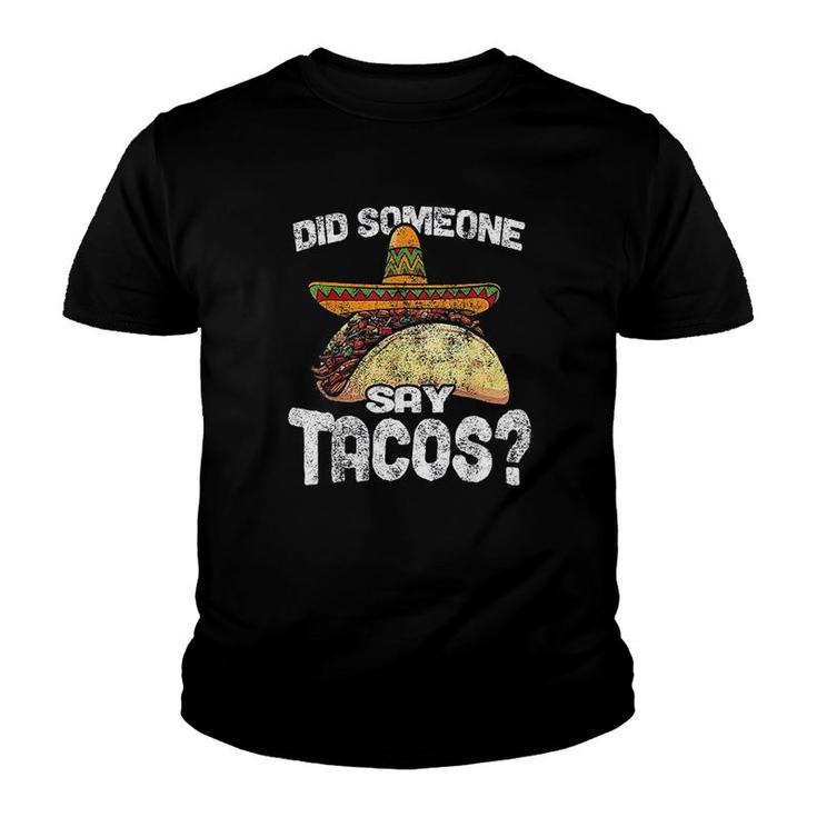 Did Someone Say Tacos Funny Cinco De Mayo Youth T-shirt
