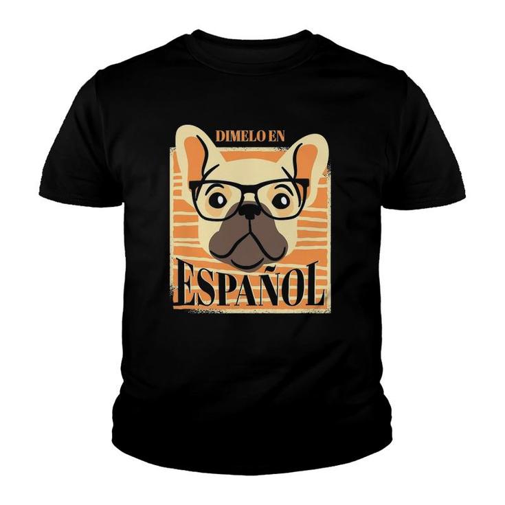 Dimelo En Espanol Nerd Dog Spanish Teacher Maestra Bilingue Youth T-shirt