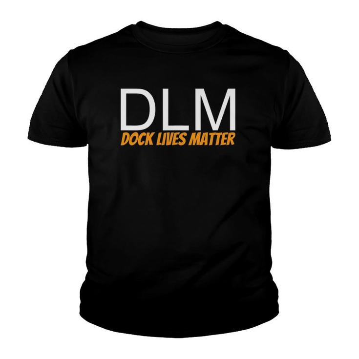 Dlm Dock Lives Matter For Dock Employees Youth T-shirt