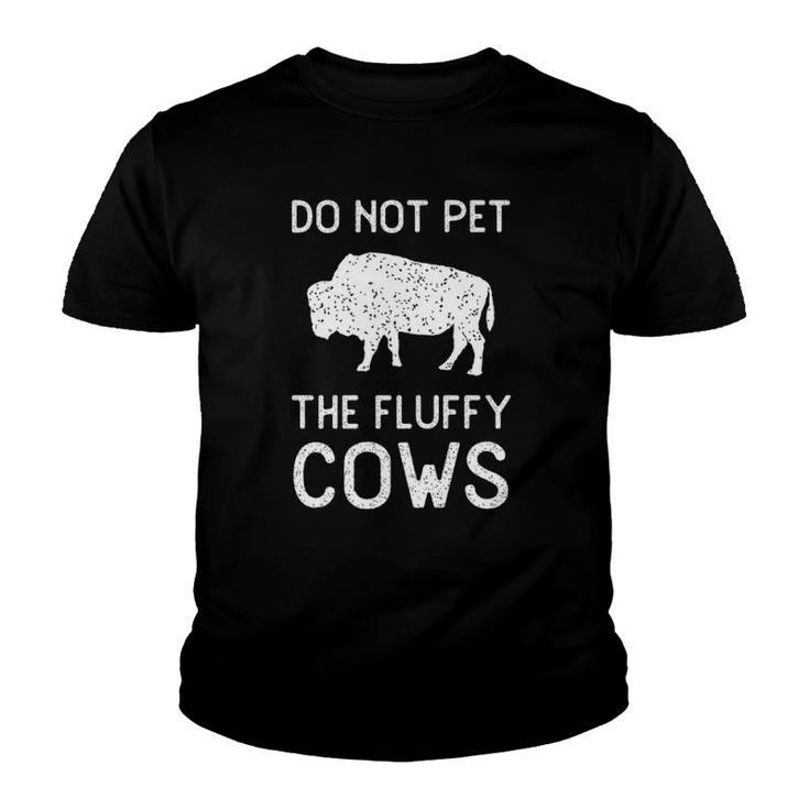 Do Not Pet The Fluffy Cows Vintage National Park Funny Bison  Youth T-shirt