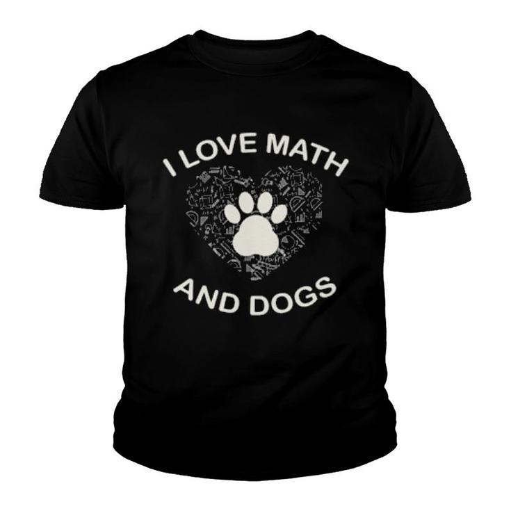 Dog I Love Math And Dog Math And Dogs Lover108 Paws Youth T-shirt