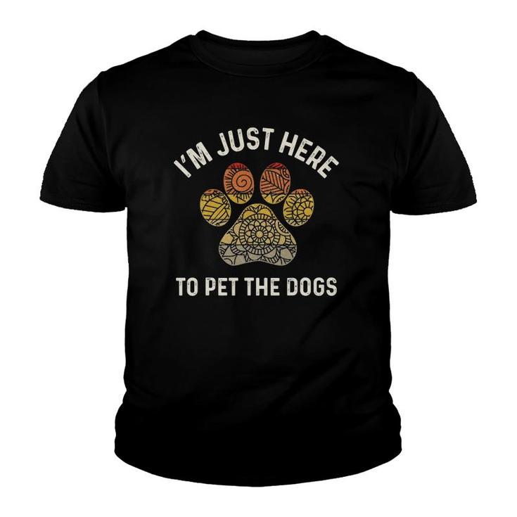 Dog Lover Retro Paw Print I'm Just Here To Pet The Dogs Women Youth T-shirt