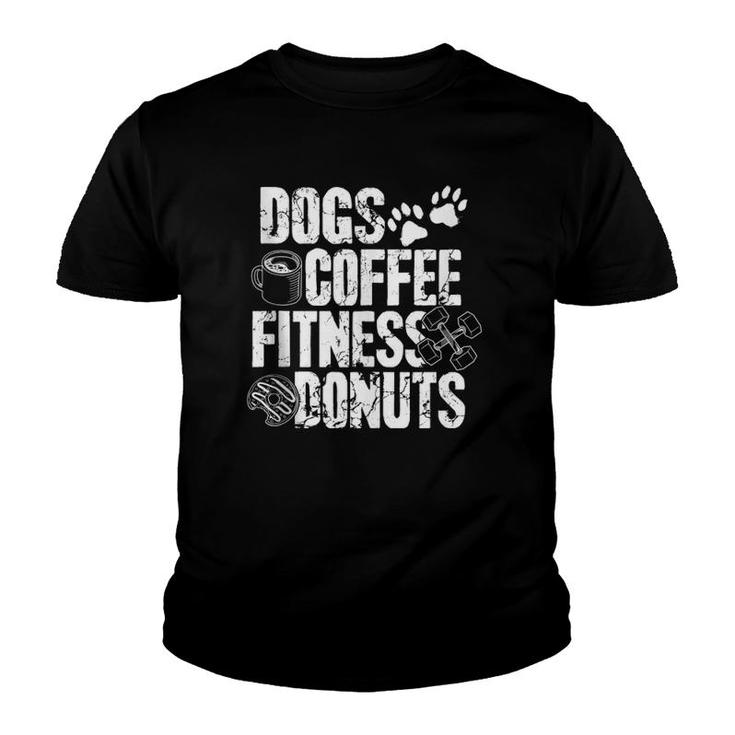 Dogs Coffee Fitness Donuts Gym Foodie Workout Fitness  Youth T-shirt