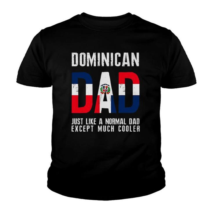 Dominican Dad Like Normal Except Cooler Republic Flag Youth T-shirt