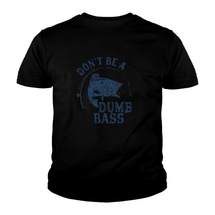 Dont Be A Dumb Bass Youth T-shirt