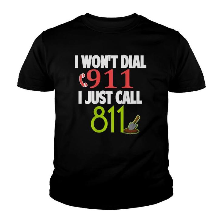 Don't Call 911 Call 811 On Back Youth T-shirt