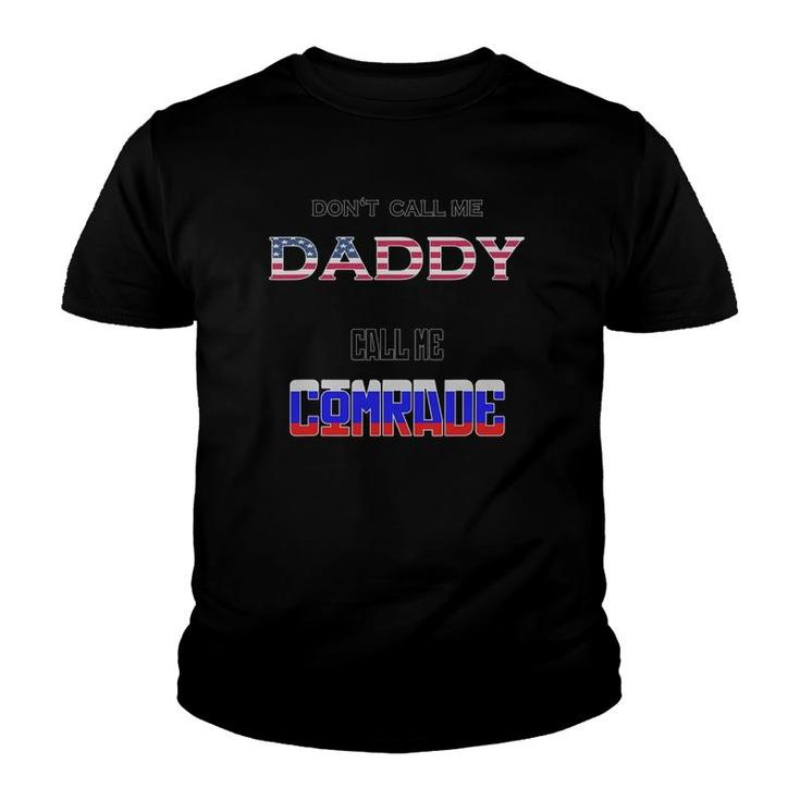 Don't Call Me Daddy Call Me Comrade Russian Flag Youth T-shirt