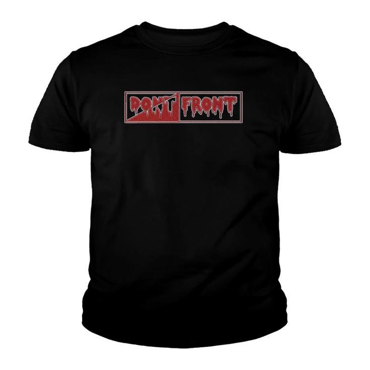 Dont Front Horror Gift Youth T-shirt