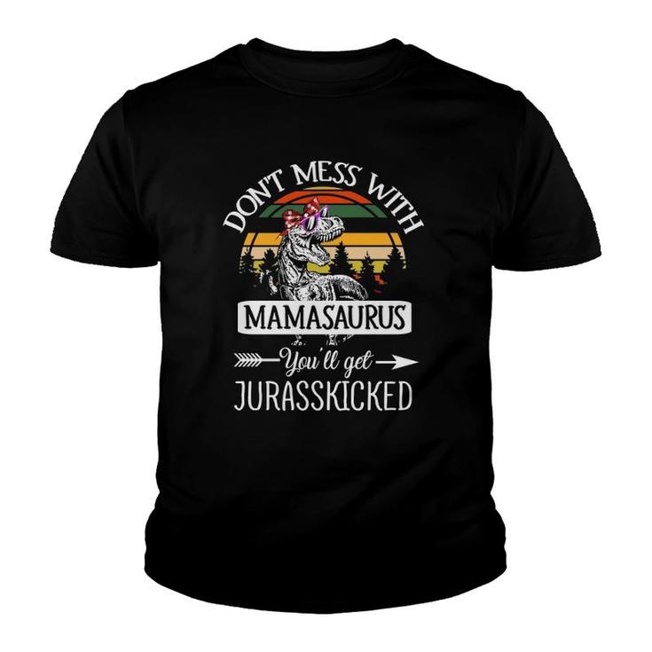 Don't Mess With Mamasaurusrex Mom For Mothers Day Youth T-shirt