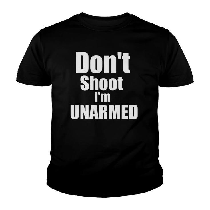 Don't Shoot I'm Unarmed Youth T-shirt