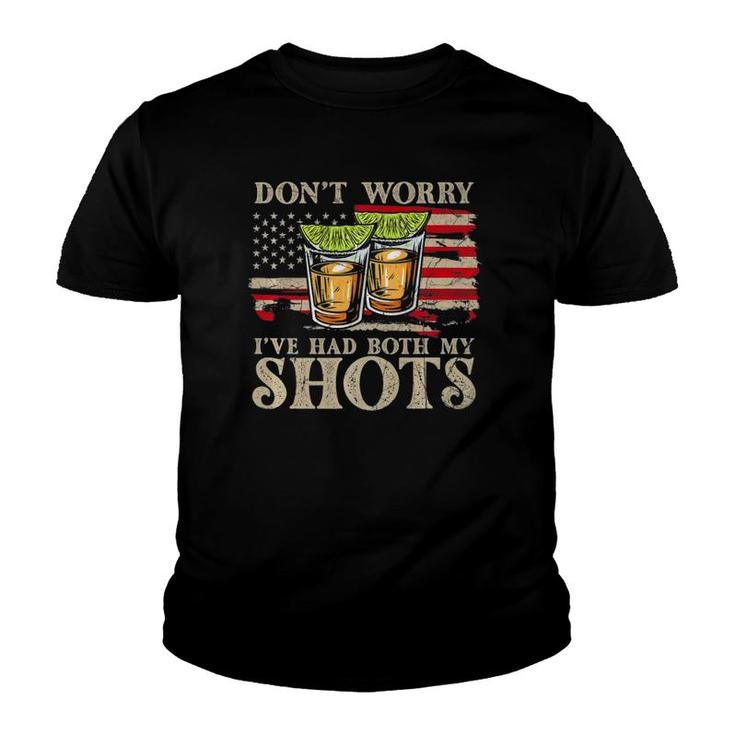 Don't Worry I've Had Both My Shots Funny Two Shots Tequila  Youth T-shirt