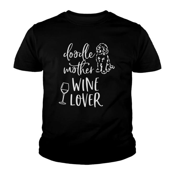 Doodle Mother Wine Lover Doodle Mom Youth T-shirt