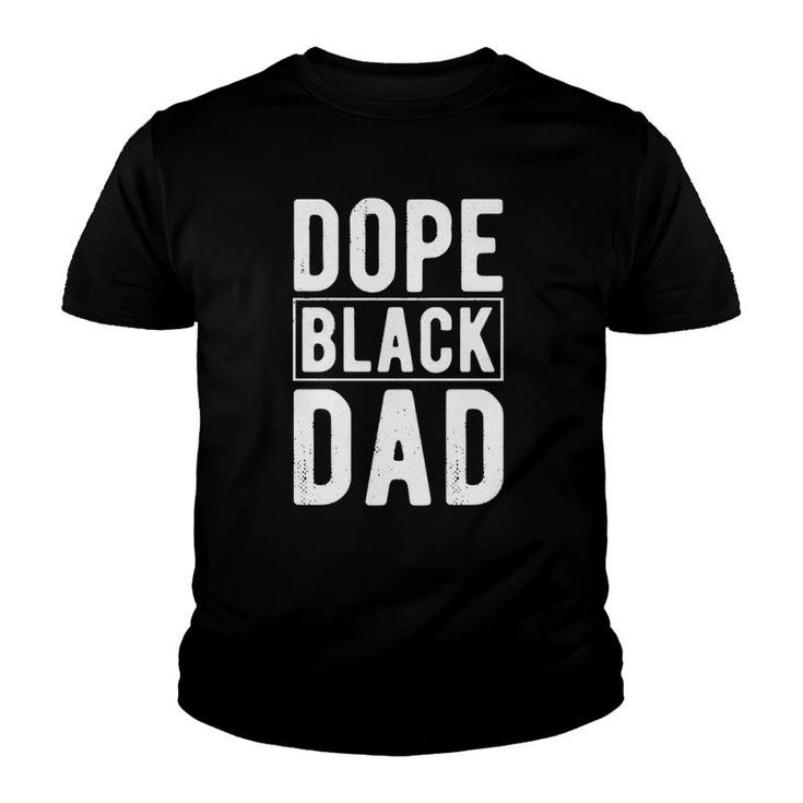 Dope Black Dad Distressed Fathers Day Gift African American  Youth T-shirt