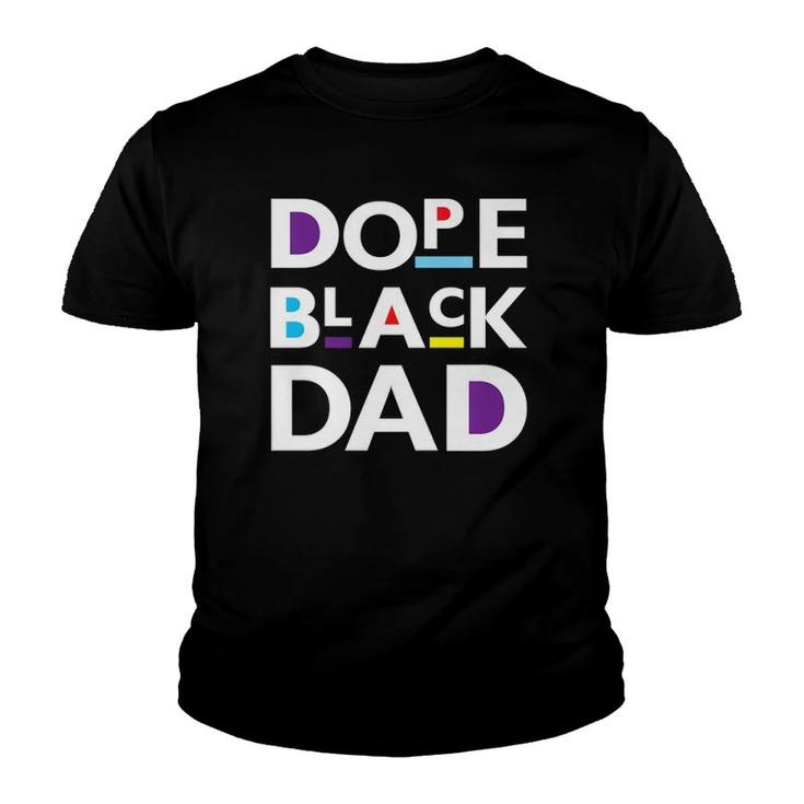 Dope Black Dad S For Men Gift Dope Black Father Youth T-shirt