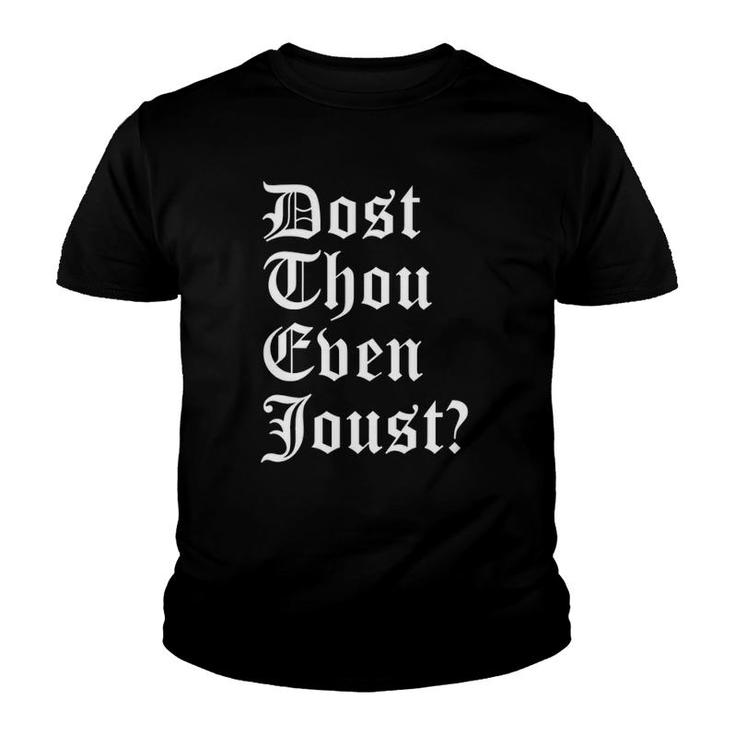 Dost Thou Even Joust Ren Faire Costume Youth T-shirt