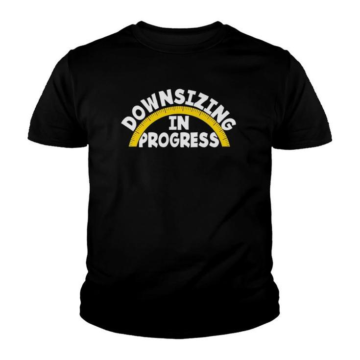 Downsizing In Progress Funny Workout Fan Losing Weight  Youth T-shirt