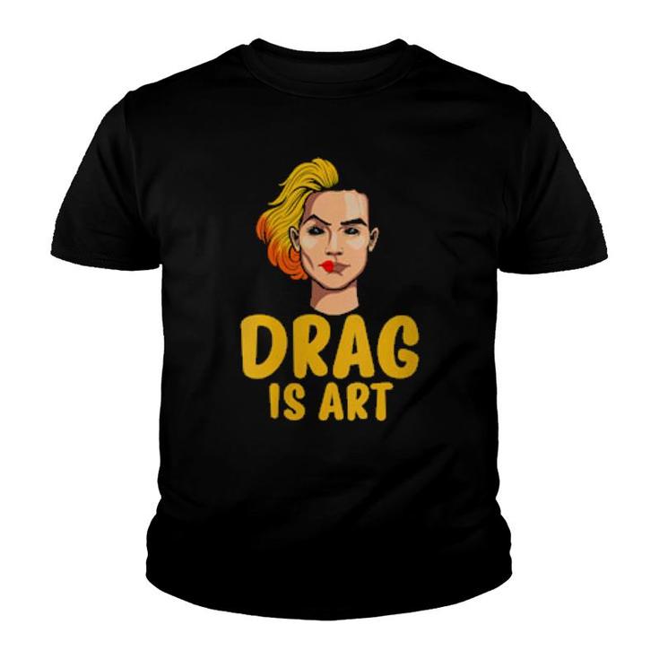Drag Is Art Gay Pride Lgbt Drag  Youth T-shirt