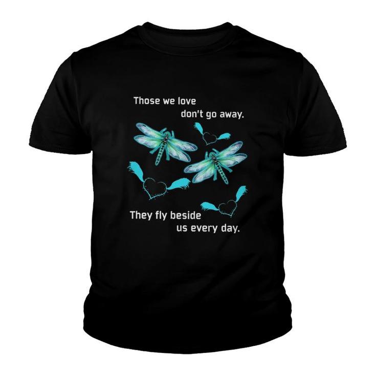 Dragonfly Those We Love Dont Go Away Youth T-shirt