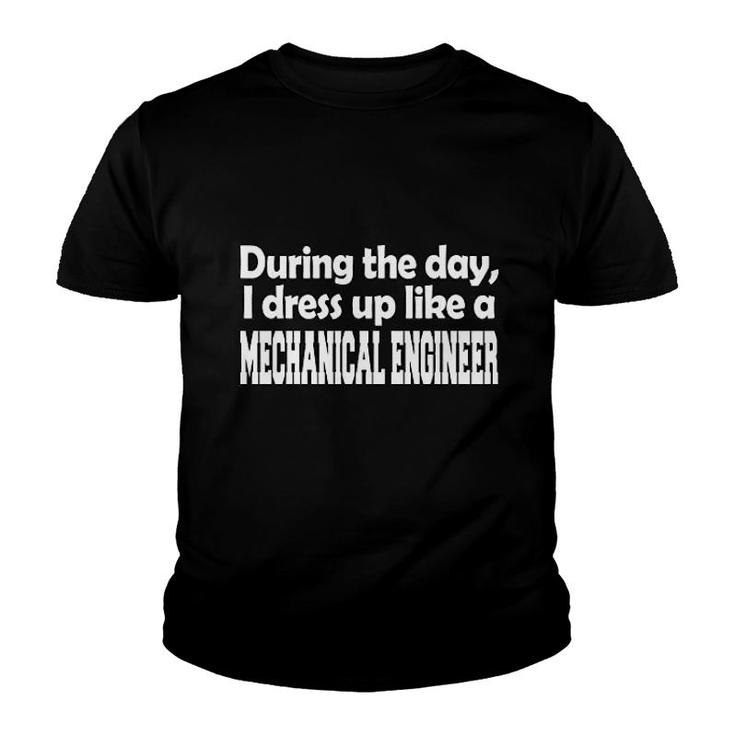 During The Day I Dress Like A Mechanical Engineer Youth T-shirt