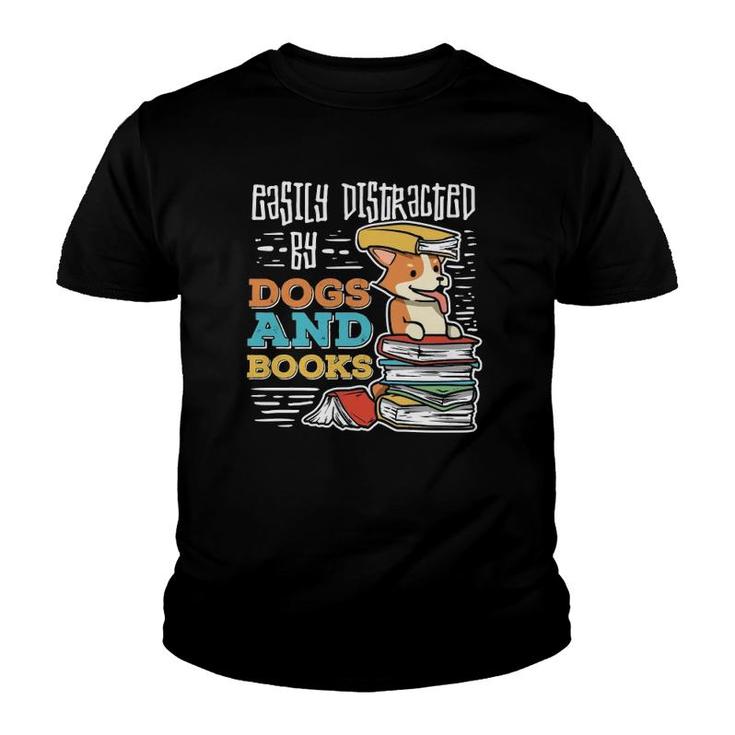 Easily Distracted By Dogs And Books Gift For Book Nerds  Youth T-shirt