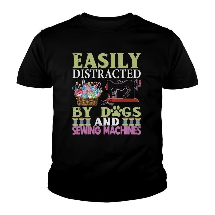 Easily Distracted By Dogs And Sewing Machines Funny Youth T-shirt