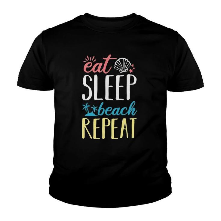 Eat Sleep Beach Repeat Funny Island Swimming Relaxing Quotes Youth T-shirt