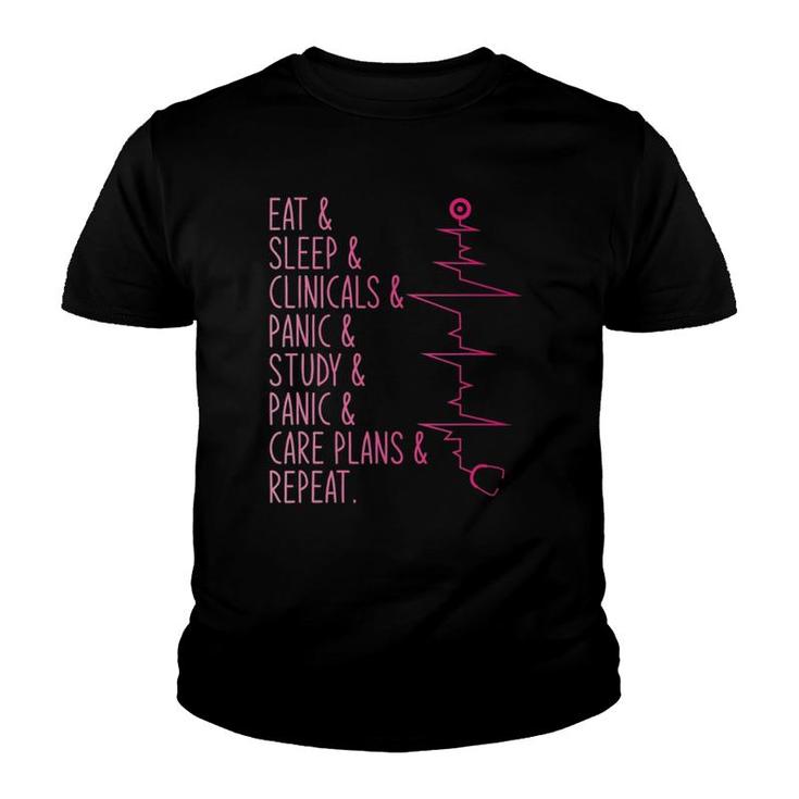 Eat Sleep Clinicals Panic Study Care Plans Repeat Nurse Youth T-shirt