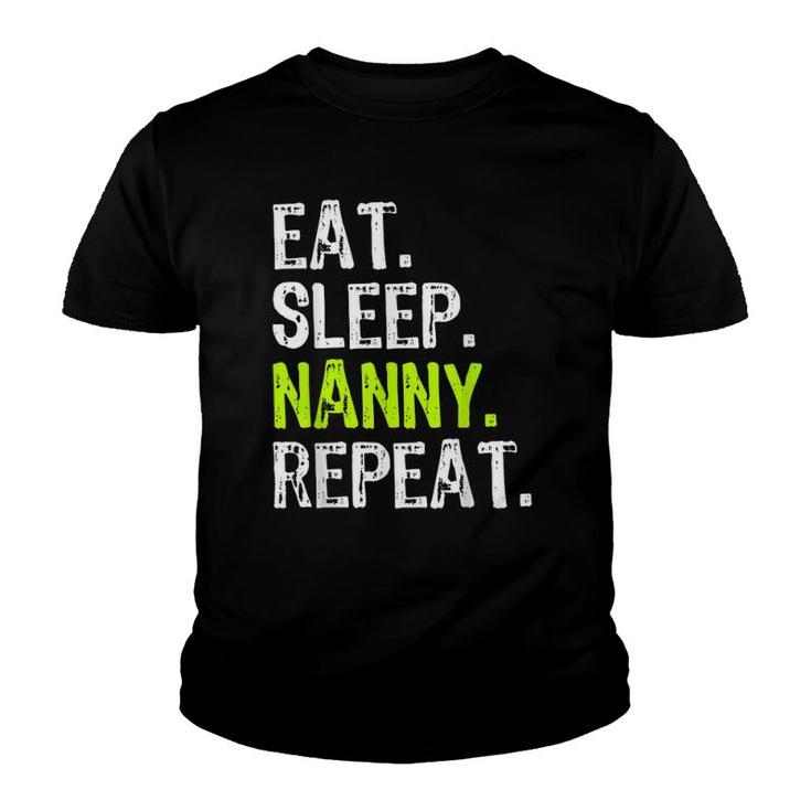 Eat Sleep Nanny Repeat Funny Gift Mother's Day Youth T-shirt
