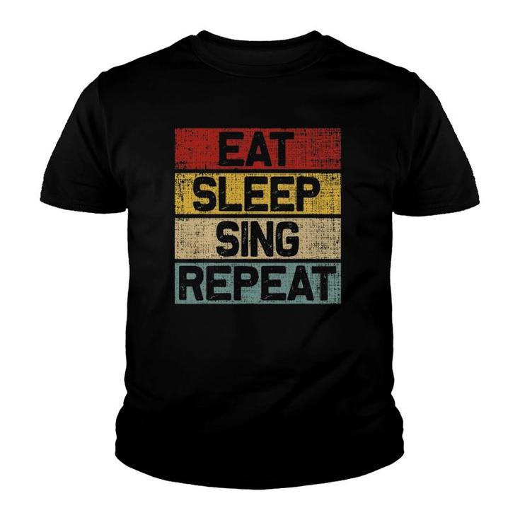 Eat Sleep Sing Repeat Funny Retro Vintage Singer Youth T-shirt