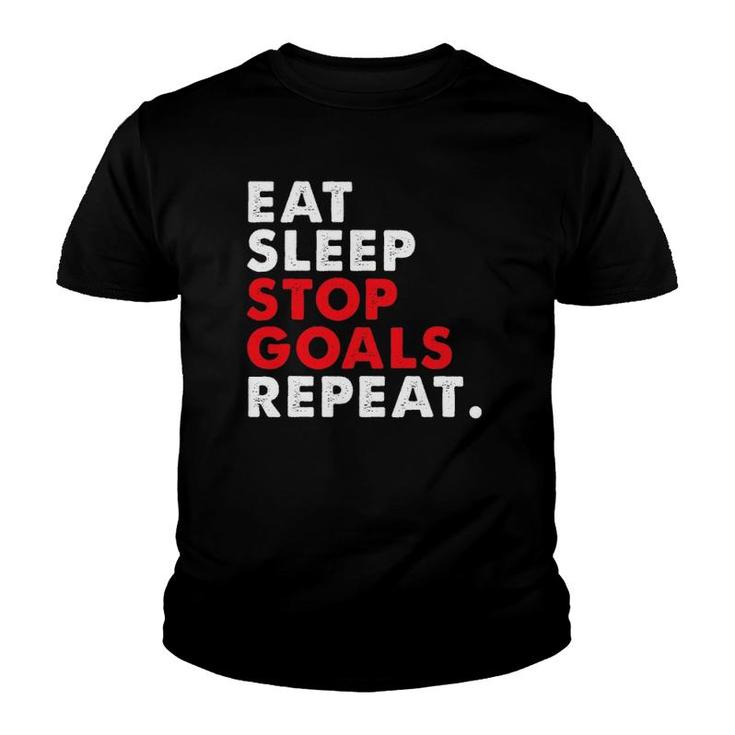Eat Sleep Stop Goals Repeat For Hockey Lacrosse Youth T-shirt