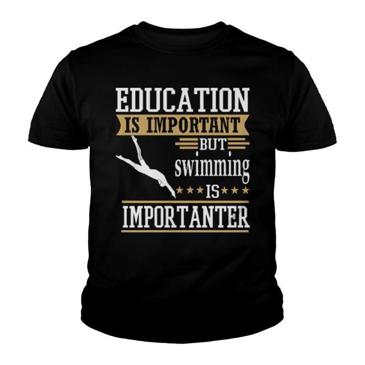 Education Is Important But Swimming Importanter Youth T-shirt
