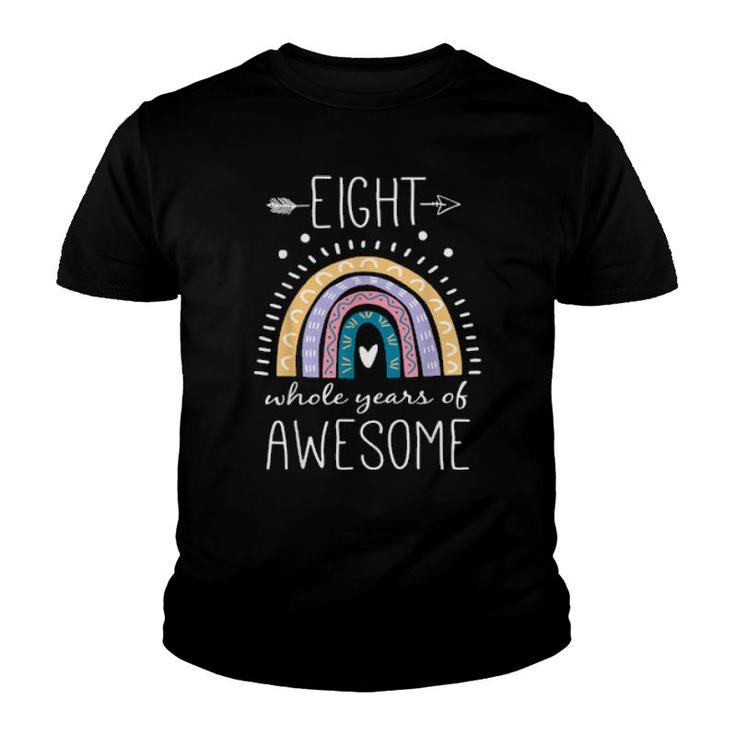 Eight Whole Years Of Awesome 8 Year Old Bday Rainbow  Youth T-shirt