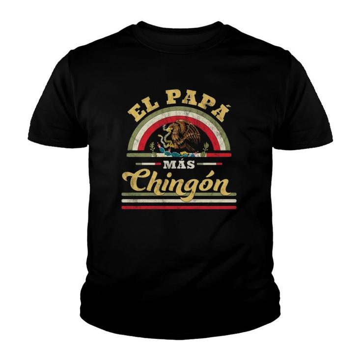 El Papa Mas Chingon Funny Mexican Flag Cool Dad Gift Regalo Youth T-shirt