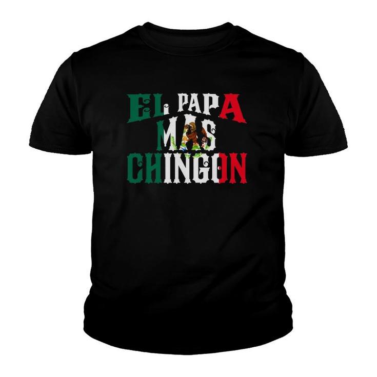 El Papa Mas Chingon Funny Spanish Mexican Dad Regalo Youth T-shirt