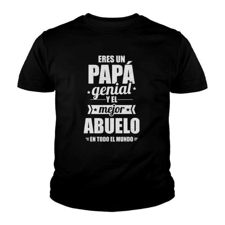 Eres Un Papá Genial Y El Mejor Abuelo En Todo El Mundo Youth T-shirt