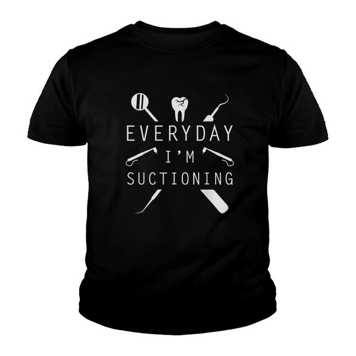 Everyday Im Suctioning Dentist Youth T-shirt
